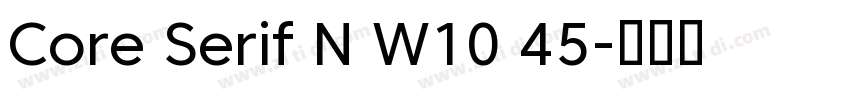 Core Serif N W10 45字体转换